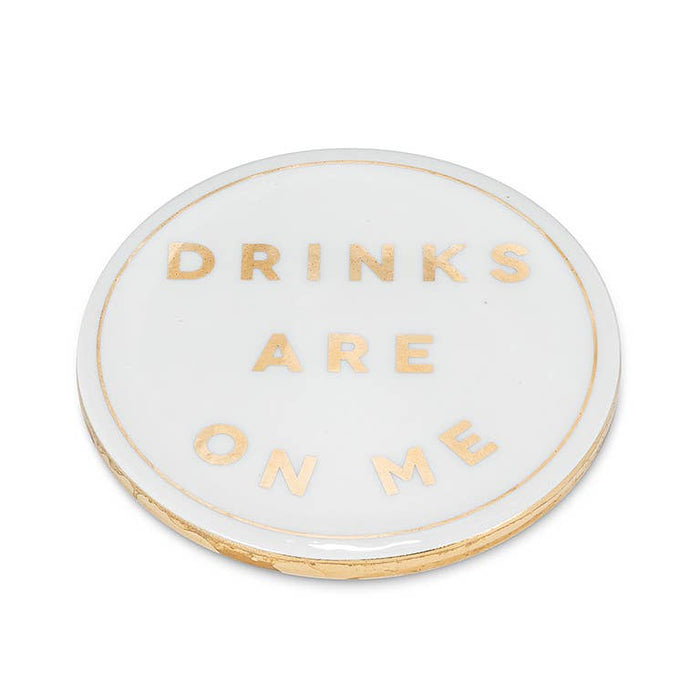Drinks are on Me Coaster
